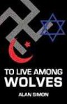 To Live Among Wolves - Alan Simon