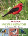 The Audubon Backyard Birdwatcher: Birdfeeders and Bird Gardens - Robert Burton, Stephen Kress