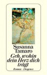 Geh, wohin dein Herz dich trägt - Susanna Tamaro, Maja Pflug