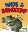 Who's in the Bathroom? - Jeanne Willis