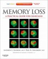 Memory Loss: A Practical Guide for Clinicians - Andrew E. Budson, Paul Solomon