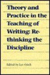 Theory and Practice in the Teaching of Writing: Rethinking the Discipline - Lee Odell