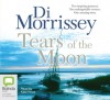 Tears of the Moon - Di Morrissey