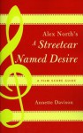 Alex North's a Streetcar Named Desire: A Film Score Guide - Annette Davison