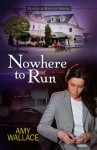 Nowhere to Run (Place of Refuge Series) - Amy Wallace