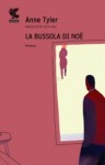 La bussola di Noè - Anne Tyler, Laura Pignatti