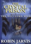 The Crystal Prison (The Deptford Mice Trilogy) - Robin Jarvis