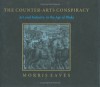The Counter-Arts Conspiracy: Art and Industry in the Age of Blake - Morris Eaves