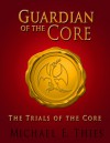 The Trials of the Core - Michael E. Thies