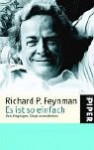 Es Ist So Einfach. Vom Vergnügen, Dinge Zu Entdecken - Richard P. Feynman