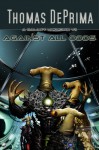 Against All Odds (A Galaxy Unknown #7) - Thomas DePrima