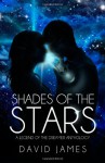 Shades of the Stars: A Legend of the Dreamer Anthology - David James