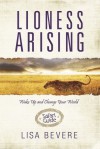 Lioness Arising Wake Up and Change your World Safari Guide - Lisa Bevere