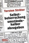 Selbstbeherrschung umständehalber abzugeben - Torsten Sträter