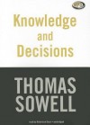 Knowledge and Decisions - Thomas Sowell, T.B.A.