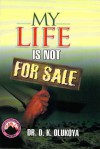 My Life is not for Sale - Dr. D. K. Olukoya