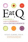 Eat Q: Unlock the Weight-Loss Power of Emotional Intelligence - Susan Albers