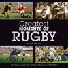 Little Book of Greatest Moments of Rugby (Greatest Moments of) - Ian Welch