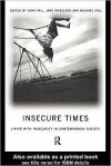 Insecure Times: Living with Insecurity in Modern Society - John Vail, Michael Hill, Jane Wheelock