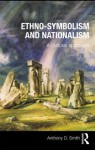 Ethno-Symbolism and Nationalism: A Cultural Approach - Anthony D. Smith