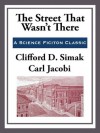 The Street That Wasn't There - Clifford D. Simak, Carl Jacobi