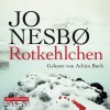 Rotkehlchen: 6 CDs (Ein Harry-Hole-Krimi, Band 3) - Jo Nesbo