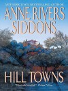 Hill Towns: Novel, a - Anne Rivers Siddons