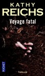 Voyage fatal (Temperance Brennan #4) - Kathy Reichs