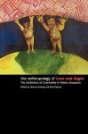 The Anthropologe of Love and Anger - Joanna Overing