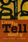 Living to Tell about It: A Rhetoric and Ethics of Character Narration - James Phelan