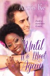 Until We Meet Again (Italianlicious Book 1) - Alexis Ke