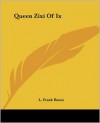 Queen Zixi of IX: Or, the Story of the Magic Cloak - L. Frank Baum, Frederick Richardson