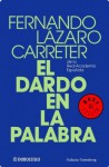 El dardo en la palabra (Spanish Edition) - Fernando Lázaro Carreter