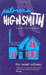 This Sweet Sickness - Patricia Highsmith