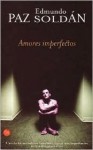 Amores Imperfectos - Edmundo Paz Soldán