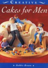 Cakes for Men (The Creative Cakes Series) - Debbie Brown