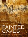 Painted Caves: Palaeolithic Rock Art in Western Europe - Andrew J. Lawson