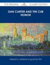 Dan Carter and the Cub Honor - The Original Classic Edition - Mildred A. Wirt