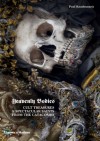 Heavenly Bodies: Cult Treasures & Spectacular Saints from the Catacombs: Cult Treasures and Spectacular Saints from the Catacombs - Paul Koudounaris