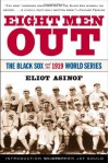 Eight Men Out: The Black Sox and the 1919 World Series - Eliot Asinof