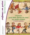 Chanson pour faire danser en rond les petits enfants - Victor Hugo