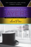 Lord Peter: The Complete Lord Peter Wimsey Stories - Dorothy L. Sayers