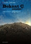 Behzat Ç - verschütt gegangen - Emrah Serbes, Johannes Neuner