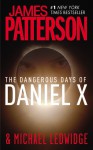 The Dangerous Days of Daniel X - James Patterson