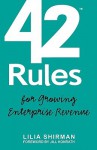 42 Rules for Growing Enterprise Revenue: Practical Strategies to Matter More and Sell More in B2B Markets - Lilia Shirman, Laura Lowell, Jill Konrath