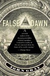 False Dawn: The Delusions of Global Capitalism - John Nicholas Gray