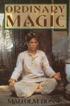 Ordinary Magic - Malcolm J. Bosse