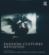 Fashion Cultures Revisited: Theories, Explorations and Analysis - Stella Bruzzi