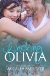 Finding Olivia (Trace + Olivia, #1) - Micalea Smeltzer