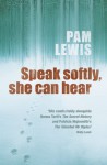 Speak Softly, She Can Hear - Pam Lewis